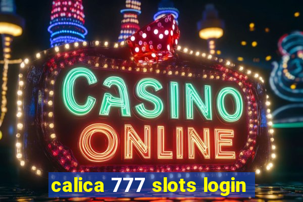 calica 777 slots login